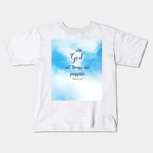 Matthew 19: 26 - with God all things are possible, BibleVerse Scripture with Blue Sky and White Clouds Kids T-Shirt